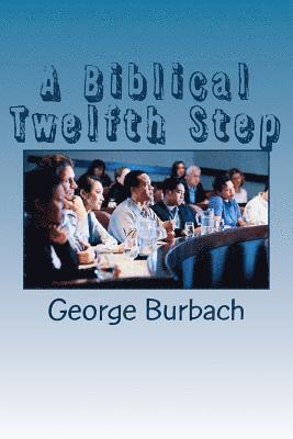 bokomslag A Biblical Twelfth Step