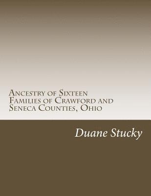 bokomslag Ancestry of Sixteen Families of Crawford and Seneca County, Ohio