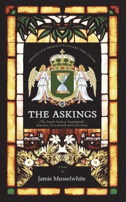 bokomslag The Askings: The Ancient Society of Knowledgeable Iconoclasts, Ne'er do-wells, and Gad-a-bouts.