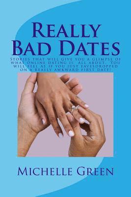 Michelle Green - Really Bad Dates: Stories that will make you appreciate your marriage!, Häftad