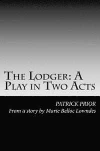 bokomslag The Lodger: A Play in Two Acts
