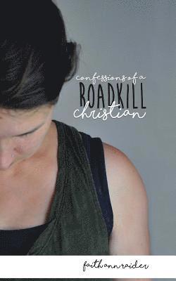 bokomslag Confessions of a Roadkill Christian: A Short Memoir