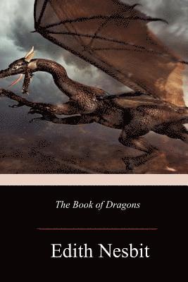 Edith Nesbit - The Book of Dragons, Häftad
