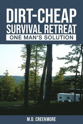 The Dirt-Cheap Survival Retreat 1