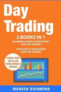 bokomslag Day Trading: 2 Books in 1: Beginner's Guide + Strategies to Make Money with Day Trading