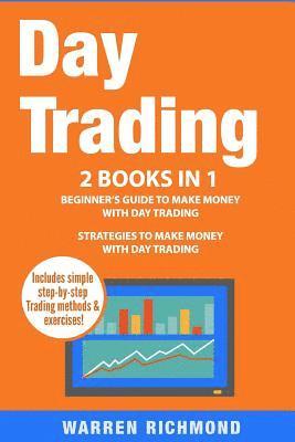 bokomslag Day Trading: 2 Books in 1: Beginner's Guide + Strategies to Make Money with Day Trading