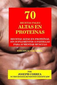 bokomslag 70 Recetas Paleo Altas en Proteínas: Recetas Altas en Proteínas, sin Suplementos o Pastillas para Aumentar Músculo