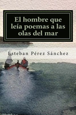 bokomslag El hombre que leía poemas a las olas del mar