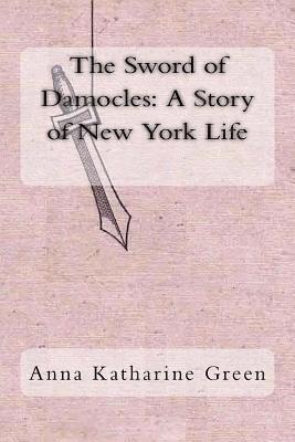 The Sword of Damocles: A Story of New York Life 1