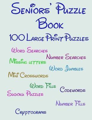 Seniors' Puzzle Book: 100 Large Print Puzzles 1