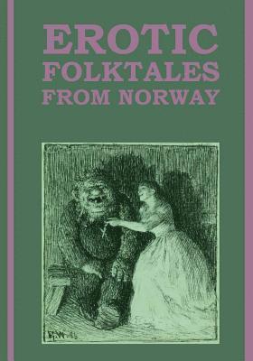 Erotic Folktales from Norway: (Large Type Edition) 1
