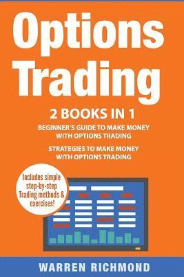 bokomslag Options Trading: 2 Books in 1: Beginner's Guide + Strategies to Make Money with Options Trading