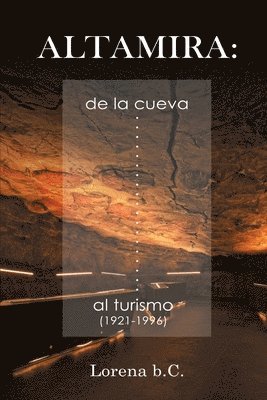 Altamira, de la cueva al turismo (1921-1996) 1