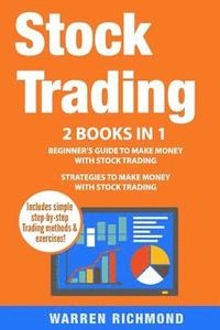 bokomslag Stock Trading: 2 Books in 1: Beginner's Guide + Strategies to Make Money with Stock Trading