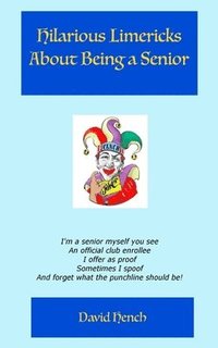 bokomslag Hilarious Limericks About Being a Senior