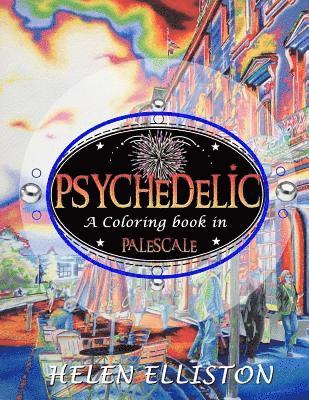 Psychedelic - Palescale adult coloring book: New coloring style! 21 images. Accentuate the colors! (interior art printed in paled color to guide you!)