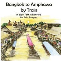 bokomslag Bangkok to Amphawa by Train
