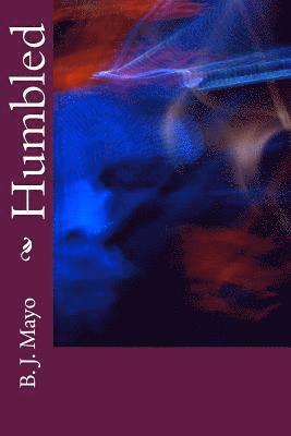 B. J. Mayo - Humbled, Häftad