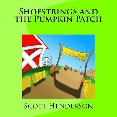 Scott Henderson - Shoestrings and the Pumpkin Patch, Häftad