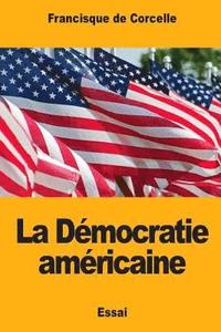 bokomslag La Démocratie américaine