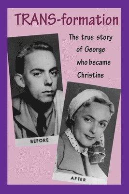 TRANS-formation: The true Story of how George became Christine 1