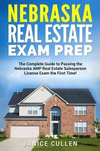 bokomslag Nebraska Real Estate Exam Prep: The Complete Guide to Passing the Nebraska AMP Real Estate Salesperson License Exam the First Time!