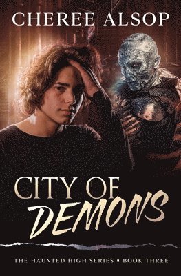 Cheree Alsop - Haunted High Series Book 3- City of Demons, Häftad