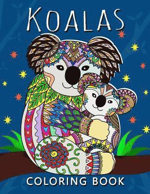 Koala Coloring Book: Stress-relief Adults Coloring Book For Grown-ups 1