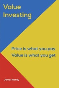 bokomslag Value Investin: Value Investing A Step by Step Guide to Getting into the Share Market and Making Money for the Long Term!