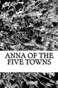 bokomslag Anna of the Five Towns