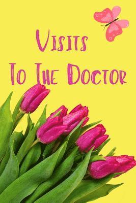 bokomslag Visits to the Doctor: Organize your visits to the doctor- Follow up visit clinic or hospital/ Doctor Appointment, Medical, Healthcare - Pape