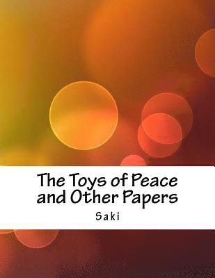 bokomslag The Toys of Peace and Other Papers