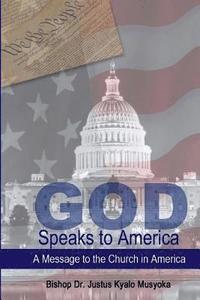 bokomslag God Speaks to America: A Message to the church in America