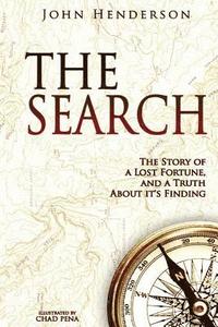 bokomslag The Search: The Story of a Lost Fortune, and a Truth About it's Finding