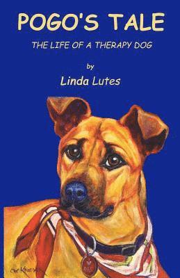 Linda Lutes - Pogo's Tale: The Life of a Therapy Dog, Häftad