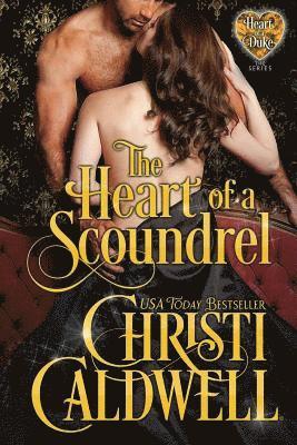 Christi Caldwell - The Heart of a Scoundrel, Häftad