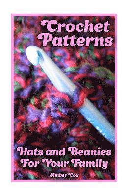 bokomslag Crochet Patterns: Hats and Beanies For Your Family: (Crochet Patterns, Crochet Stitches)