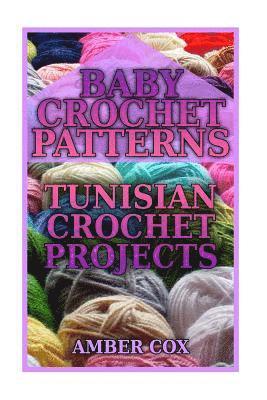 Amber Cox - Baby Crochet Patterns: Tunisian Crochet Projects: (Crochet Patterns, Crochet Stitches), Häftad