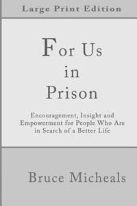 bokomslag For Us In Prison: Encouragement, Insight and Empowerment for People Who Are in Search of a Better Life