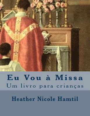 bokomslag Eu Vou à Missa: Um livro para crianças