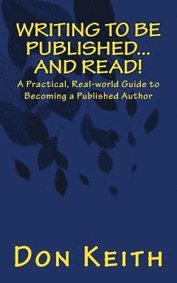 Don Keith - Writing to Be Published...and Read, Häftad
