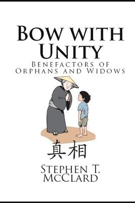 bokomslag Bow with Unity: Benefactors of Orphans and Widows