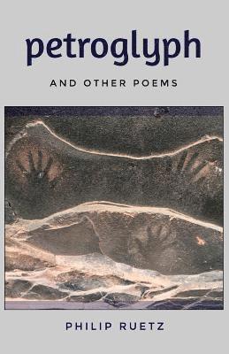 Philip Ruetz - Petroglyph: and other poems, Häftad