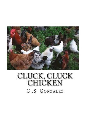 Cluck, Cluck Chicken: All About Hens and Chicks- Bilingual Spanish and English 1