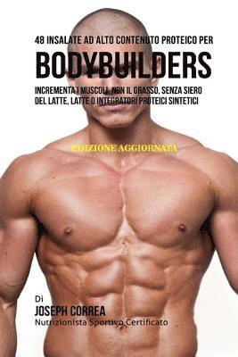 48 Insalate Ad Alto Contenuto Proteico Per Bodybuilders: Incrementa I Muscoli, Non Il Grasso, Senza Siero Del Latte, Latte O Integratori Proteici Sint 1
