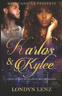bokomslag Karlos & Kylee: Crazy In Love with A New Orleans Savage