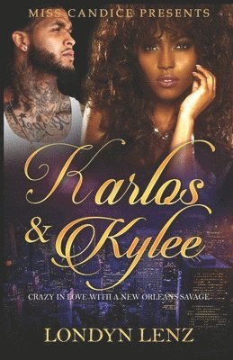 Karlos & Kylee: Crazy In Love with A New Orleans Savage 1