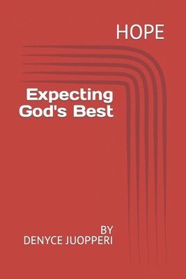 Hope: Expecting God's Best 1