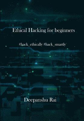 Ethical Hacking For Beginners: #hack_ethically #hack_smartly 1