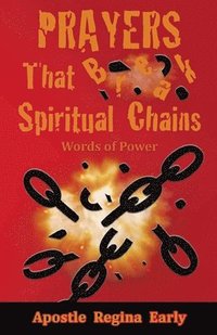 bokomslag Prayers That Break Spiritual Chains: Words of Power